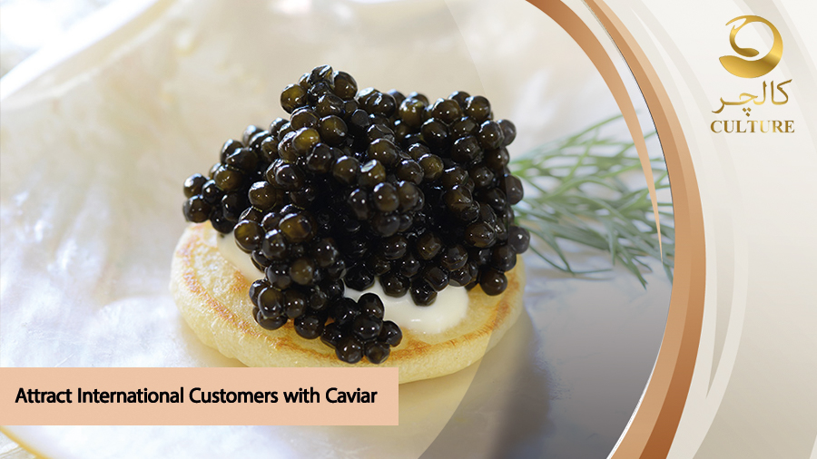Attract International Customers with Caviar